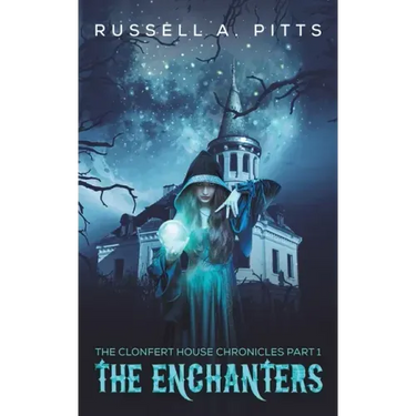 The Clonfert House Chronicles Part 1: The Enchanters