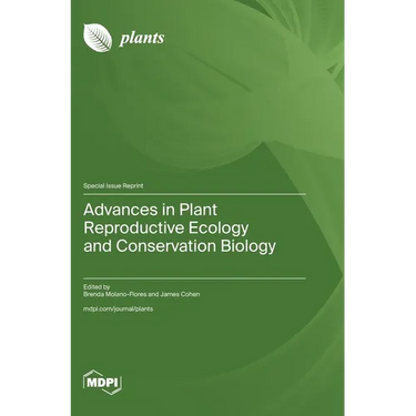 Advances in Plant Reproductive Ecology and Conservation Biology