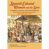 Spanish Colonial Women and the Law: Complaints, Lawsuits, and Criminal Behavior: Documents from the Spanish Colonial Archives of New Mexico, 1697-1749