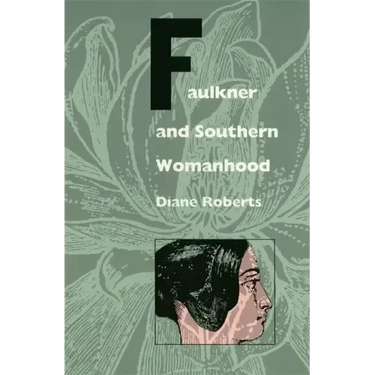 Faulkner and Southern Womanhood