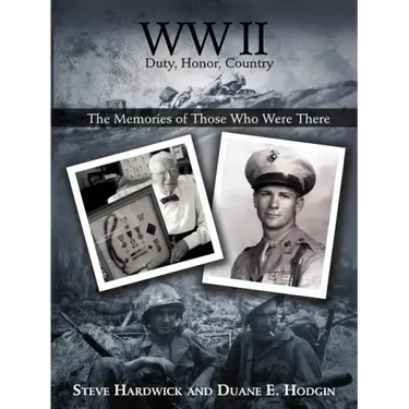 WW II Duty, Honor, Country: The Memories of Those Who Were There