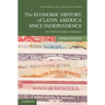 The Economic History of Latin America since Independence