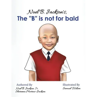 Noel B. Jackson's The "B" is Not For Bald