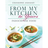 From My Kitchen to Yours: Indochinese Food