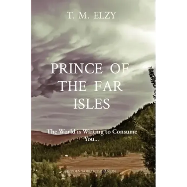 Prince of the Far Isles: The World is Waiting to Consume You...