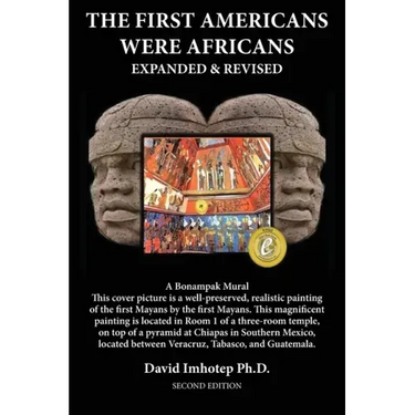 The First Americans Were Africans: Expanded and Revised