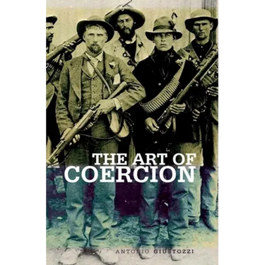 Art of Coercion: The Primitive Accumulation and Management of Coercive Power