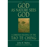 God As Nature Sees God: A Christian Reading of the Tao Te Ching