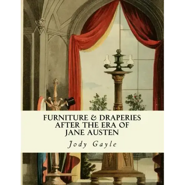 Furniture and Draperies After the Era of Jane Austen: Ackermann's Repository of Arts