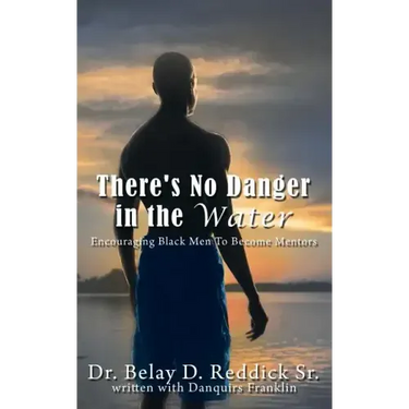 There's No Danger in the Water: Encouraging Black Men to Become Mentors