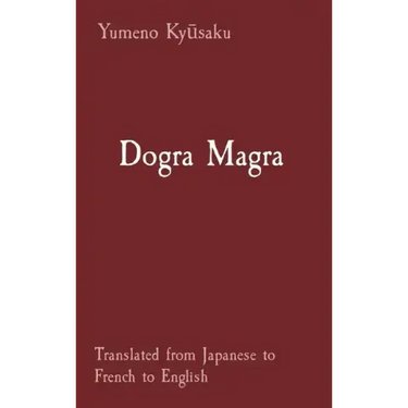 Dogra Magra: Translated from Japanese to French to English