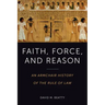 Faith, Force, and Reason: An Armchair History of the Rule of Law