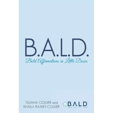 B.A.L.D. Bold Affirmations In Little Doses
