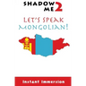 Shadow Me 2: Let's Speak Mongolian!
