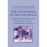 The Gendering of Melancholia: Feminism, Psychoanalysis, and the Symbolics of Loss