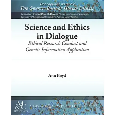 Science and Ethics in Dialogue: Ethical Research Conduct and Genetic Information Application