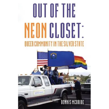 Out of the Neon Closet: Queer Community in the Silver State