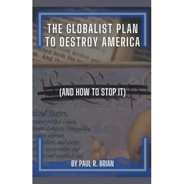 The Globalist Plan To Destroy America (And How To Stop It)