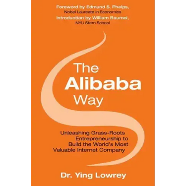 The Alibaba Way: Unleashing Grass-Roots Entrepreneurship to Build the World's Most Innovative Internet Company