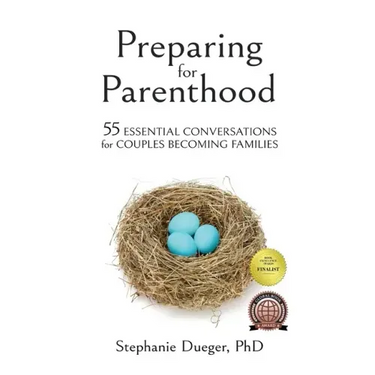 Preparing for Parenthood: 55 Essential Conversations for Couples Becoming Families