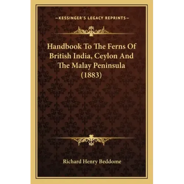 Handbook to the Ferns of British India, Ceylon and the Malay Peninsula (1883)