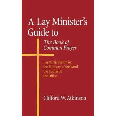 A Lay Minister's Guide to the Book of Common Prayer