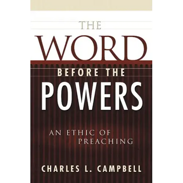 The Word Before the Powers: An Ethic of Preaching
