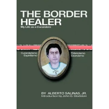 The Border Healer: My Life as a Curandero