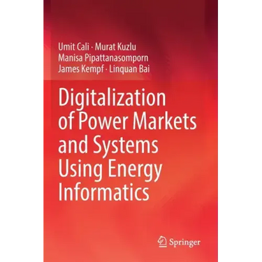 Digitalization of Power Markets and Systems Using Energy Informatics