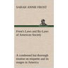 Frost's Laws and By-Laws of American Society A condensed but thorough treatise on etiquette and its usages in America, containing plain and reliable d