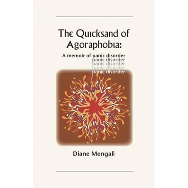 The Quicksand of Agoraphobia: A memoir of panic disorder
