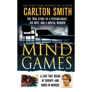 Mind Games: The True Story of a Psychologist, His Wife, and a Brutal Murder