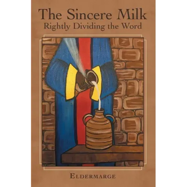 The Sincere Milk: Rightly Dividing the Word
