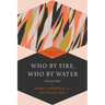 Who by Fire, Who by Water: Un'taneh Tokef