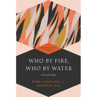 Who by Fire, Who by Water: Un'taneh Tokef