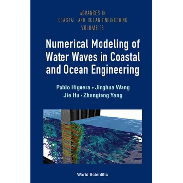 Numerical Modeling of Water Waves in Coastal and Ocean Engineering