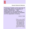 Preliminary Treatise on the Resources of Ancient Mauritania or the Territory of Western Zahara-Suz ... with Observations on the Introduction of Christ