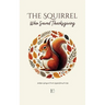 The Squirrel Who Saved Thanksgiving And More Bilingual French-English Stories for Kids