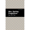 Mrs. Spring Fragrance