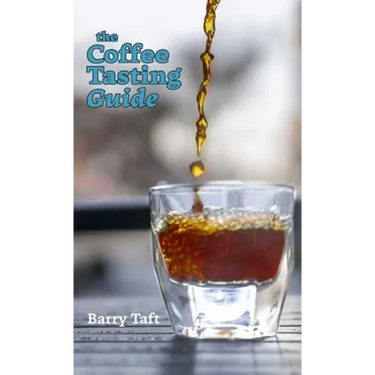 The Coffee Tasting Guide: An Introduction to Sensory Skills