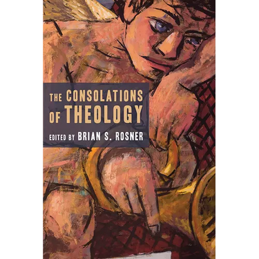 The Consolations of Theology