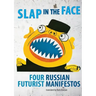 Slap in the Face: Four Russian Futurist Manifestos