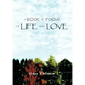 A Book of Poems of Life and Love
