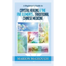 A Beginner's Guide to Crystal Healing & the Five Elements of Traditional Chinese Medicine