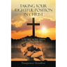 Taking Your Rightful Position in Christ: You Are More Than a Conqueror!