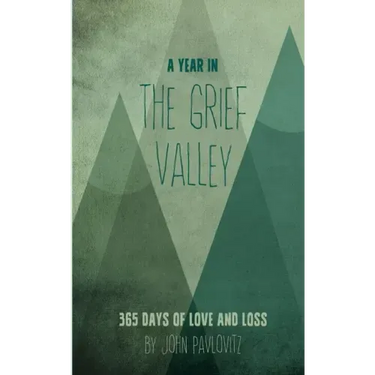 A Year in The Grief Valley