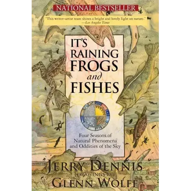 It's Raining Frogs and Fishes: Four Seasons of Natural Phenomena and Oddities of the Sky