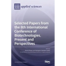 Selected Papers from the 8th International Conference of Biotechnologies, Present and Perspectives
