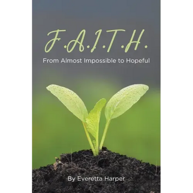 F.A.I.T.H.: From Almost Impossible to Hopeful