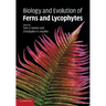 Biology and Evolution of Ferns and Lycophytes